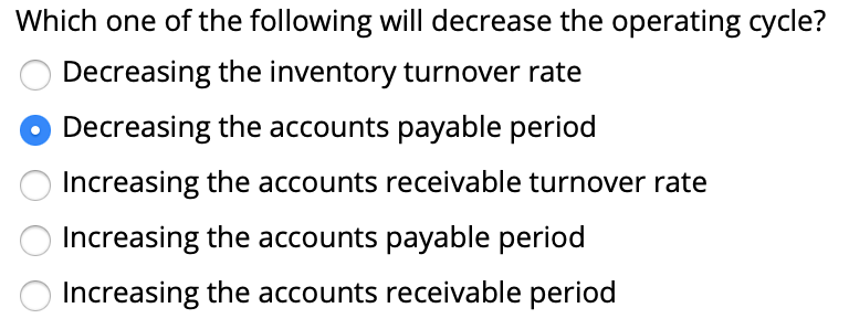 Which one of the following will decrease the operating cycle? Decreasing