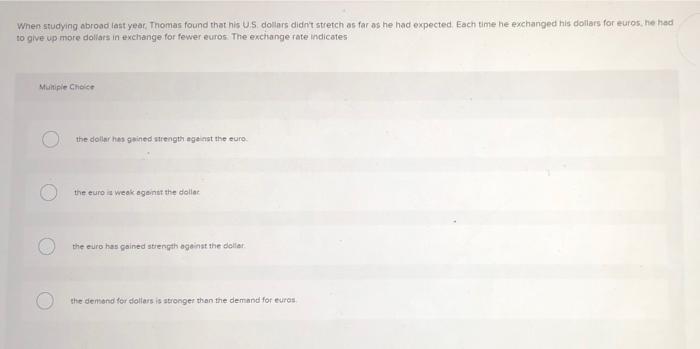  when studying abroad last year. Thomas found that his US dollars