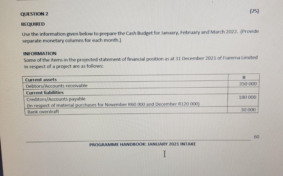 (25) QUESTION 2 REQUIRED Use the information given below to prepare