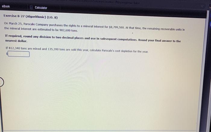  eBook Calculator Exercise 8-27 (Algorithmic) (LO. 8) On March 25, Parscale