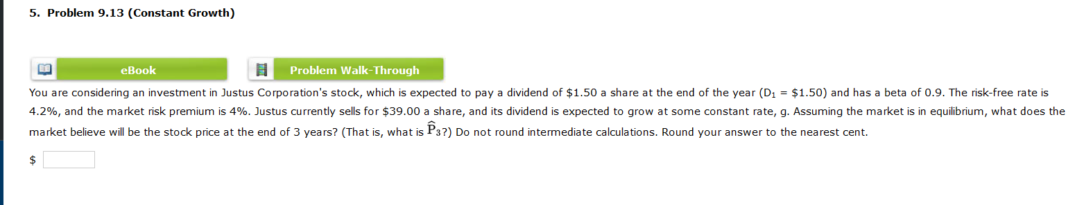 5. Problem 9.13 (Constant Growth) eBook Problem Walk-Through You are considering