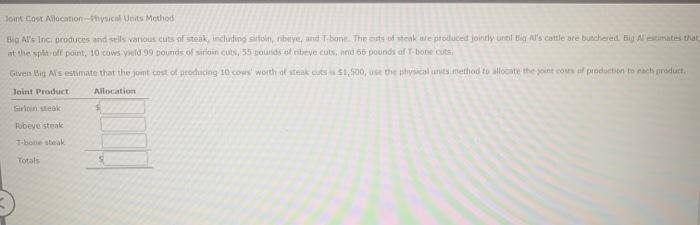  Joint Cost Allocation - Physical Units Method Big Al's Inc produces