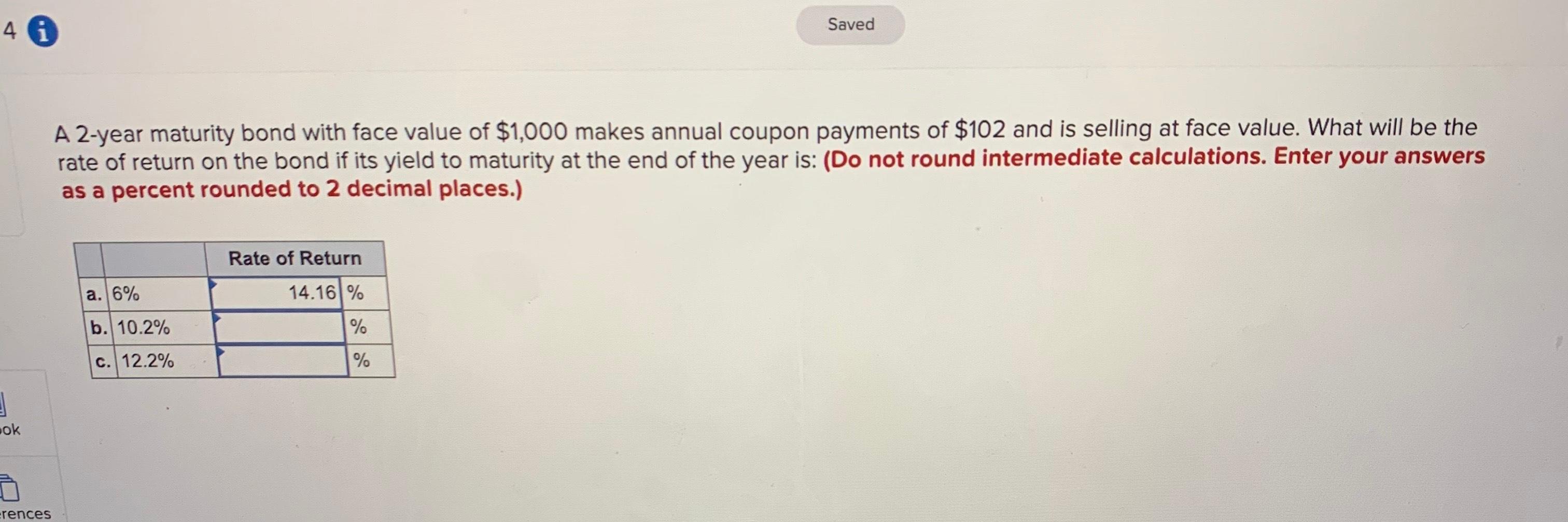 Saved 4 i A 2-year maturity bond with face value of