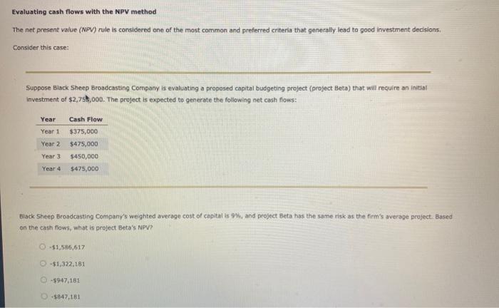  Evaluating cash flows with the NPV method The net present value