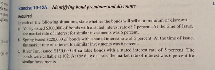 of the following situations, state whether the bonds will sell at a