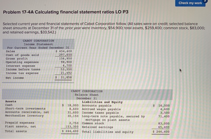  Check my work Problem 17-4A Calculating financial statement ratios LO P3