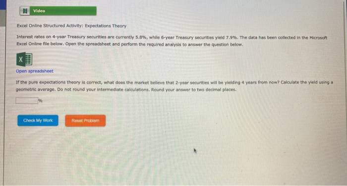  Video Excel Online Structured Activity: Expectations Theory Interest rates on 4-year