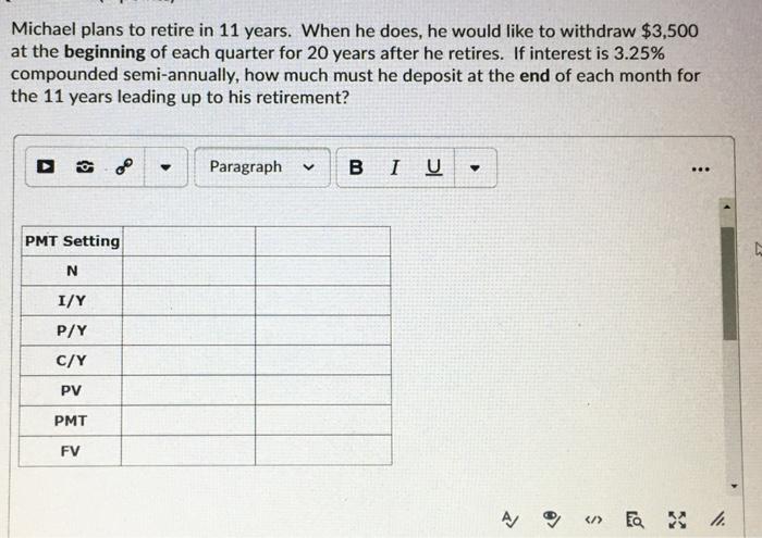  please anwer in the table with financial calculator method Michael plans