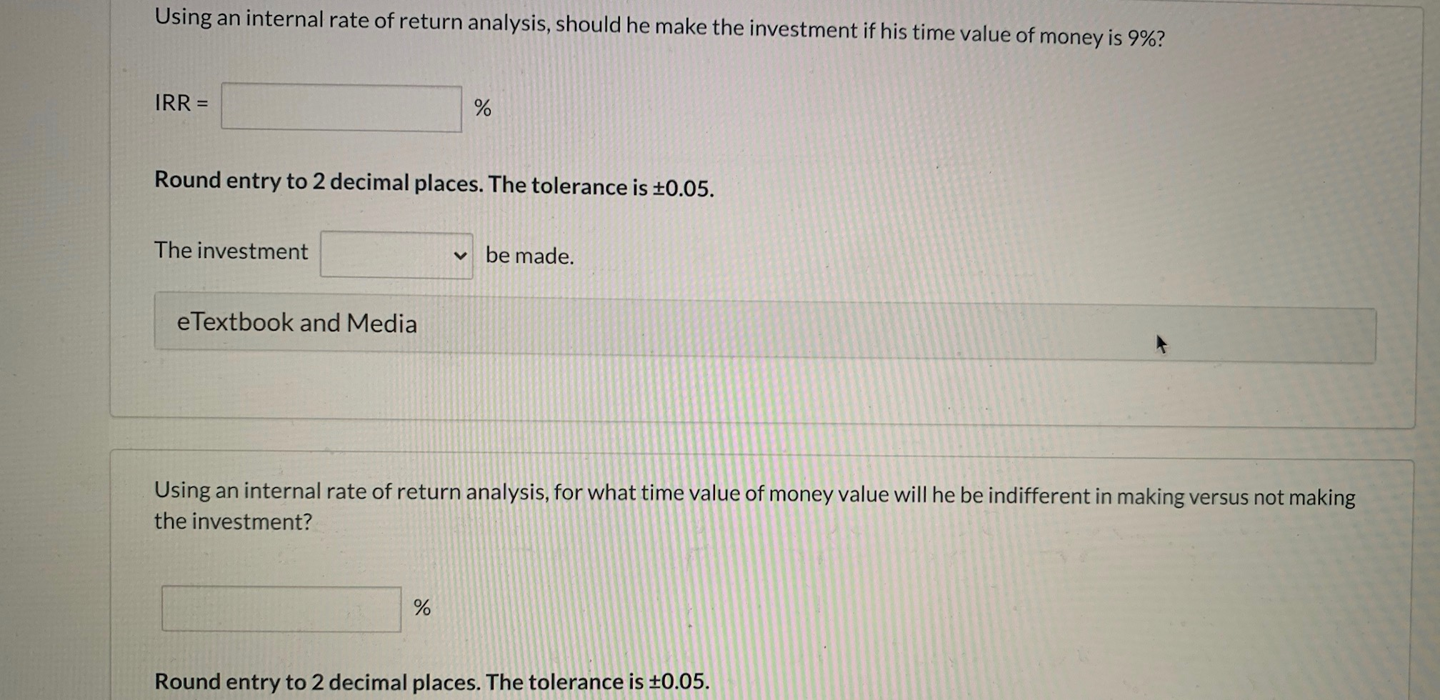  Using an internal rate of return analysis, should he make the