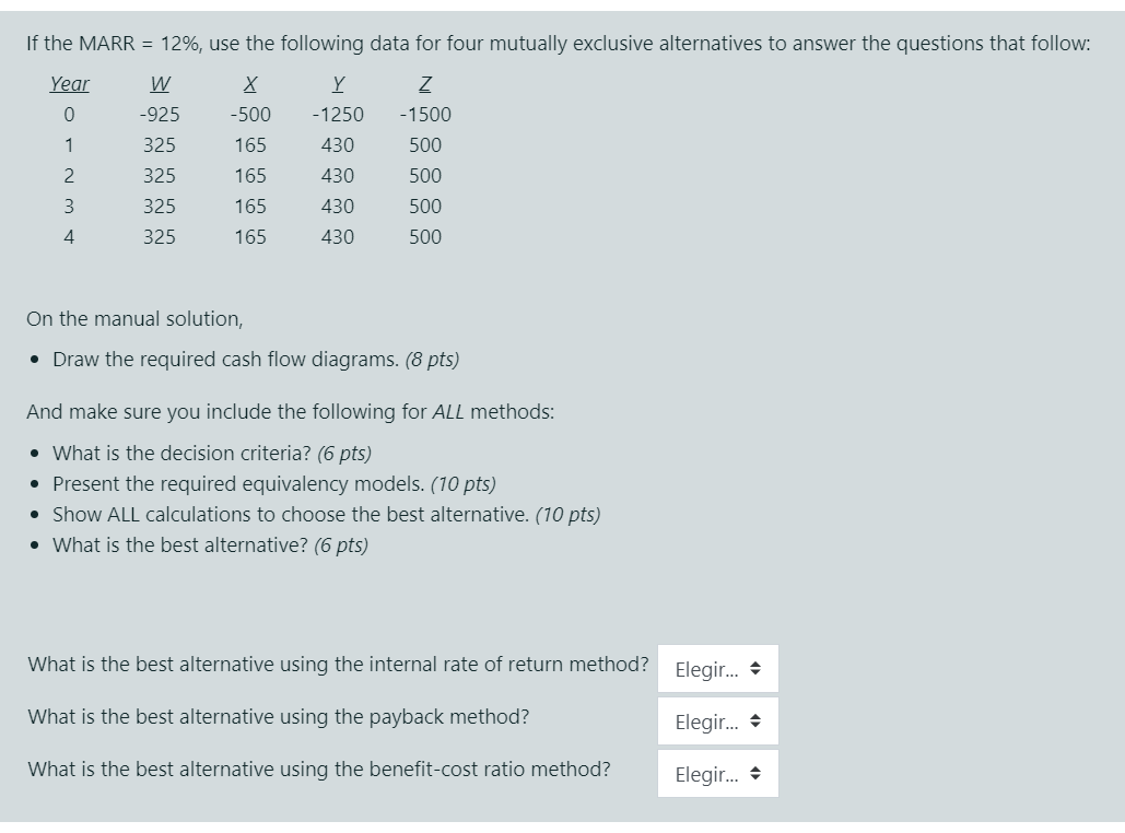  If the MARR = 12%, use the following data for four
