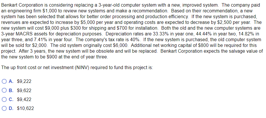 Benkart Corporation is considering replacing a 3-year-old computer system with a