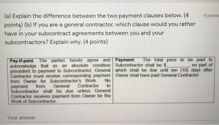  8 points (a) Explain the difference between the two payment clauses