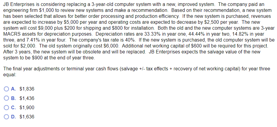 JB Enterprises is considering replacing a 3-year-old computer system with a