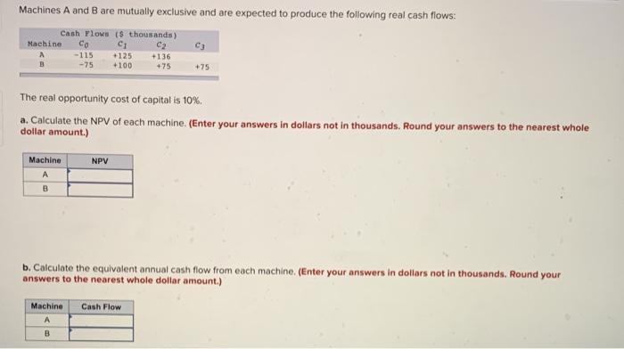  Machines A and B are mutually exclusive and are expected to