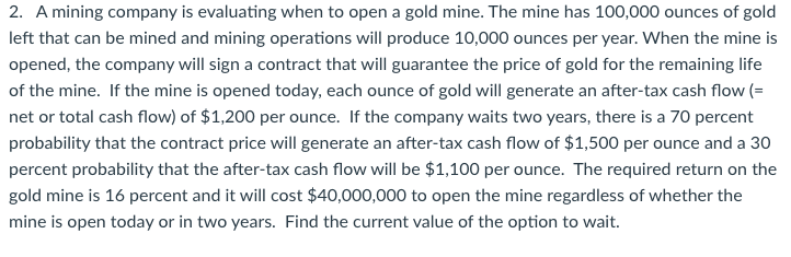  2. A mining company is evaluating when to open a gold