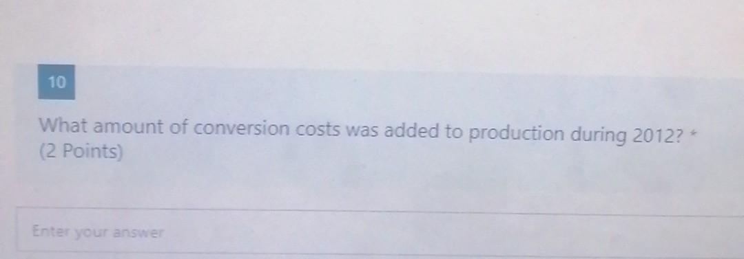 labor Manufacturing overhead Beginning work-in-process inventory Ending work-in-process inventory Beginning finished goods