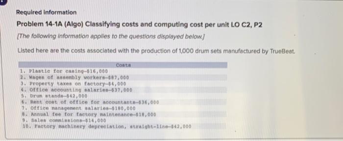  Required Information Problem 14-1A (Algo) Classifying costs and computing cost per