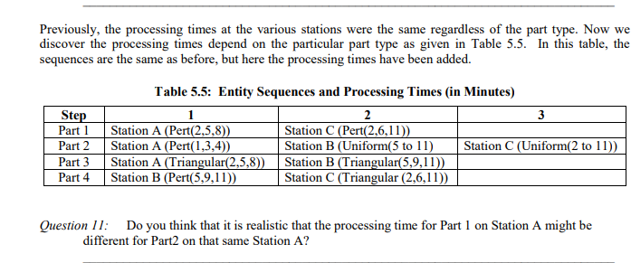 Question 11 Previously, the processing times at the various stations were the