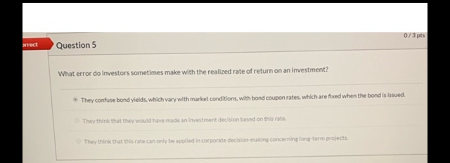  073 pts rect Question 5 What error do investors sometimes make