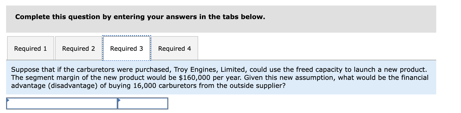 overhead, traceable 9* 144,000 Fixed manufacturing overhead, allocated 12 192,000 Total cost