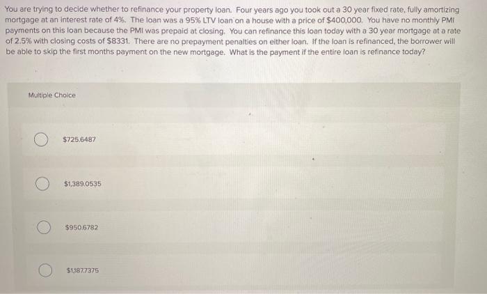 refinance your property loan. Four years ago you took out a 30