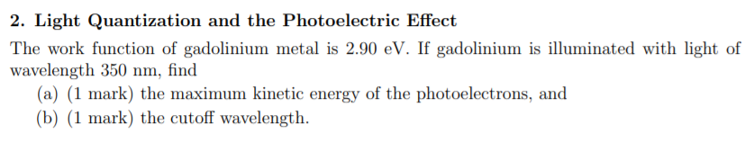 2. Light Quantization and the Photoelectric Effect The work function of