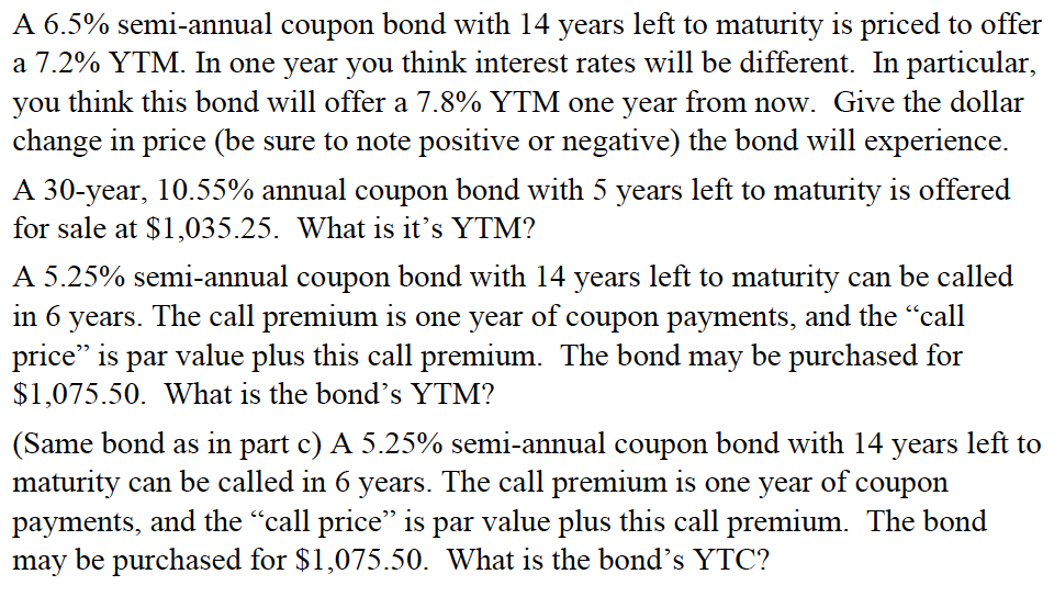  A 6.5% semi-annual coupon bond with 14 years left to maturity