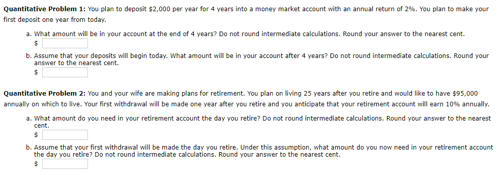 Quantitative Problem 1: You plan to deposit $2,000 per year for