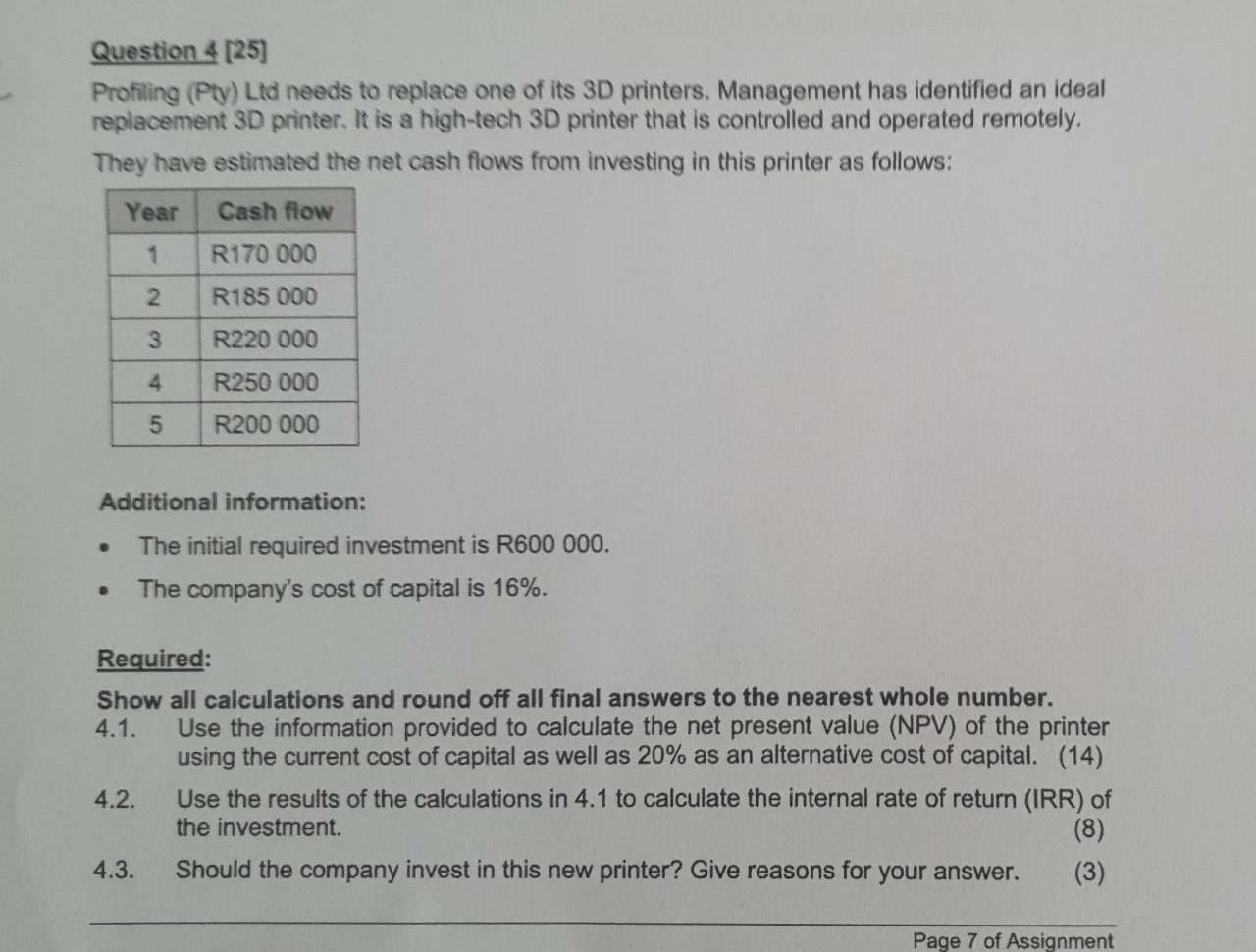 Question 4 (25) Profiling (Pty) Ltd needs to replace one of