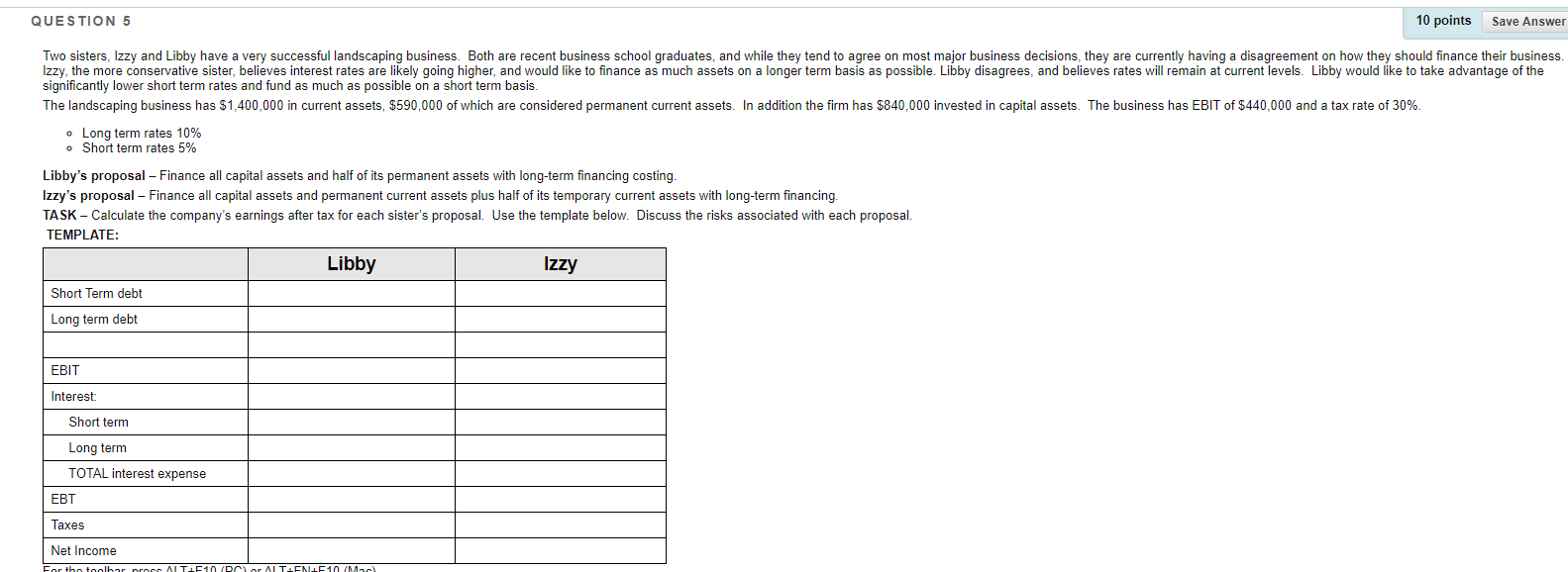  QUESTION 5 10 points Save Answer Two sisters, Izzy and Libby