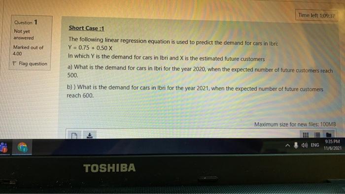 I have five minutes to solve this question Time left 1:09:37 Question