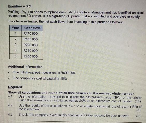  Question 4 [25] Profiling (Ply) Ltd needs to replace one of