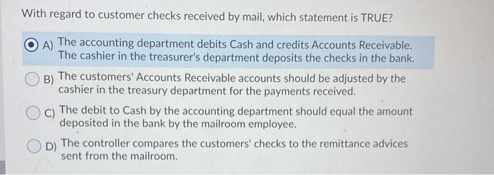  With regard to customer checks received by mail, which statement is