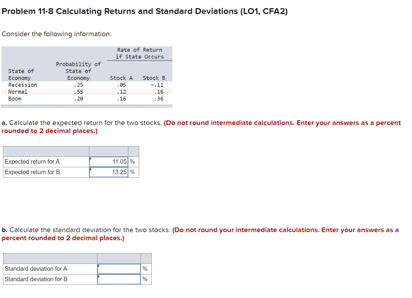  Problem 11-8 Calculating Returns and Standard Deviations (LO1, CFA2) Consider the