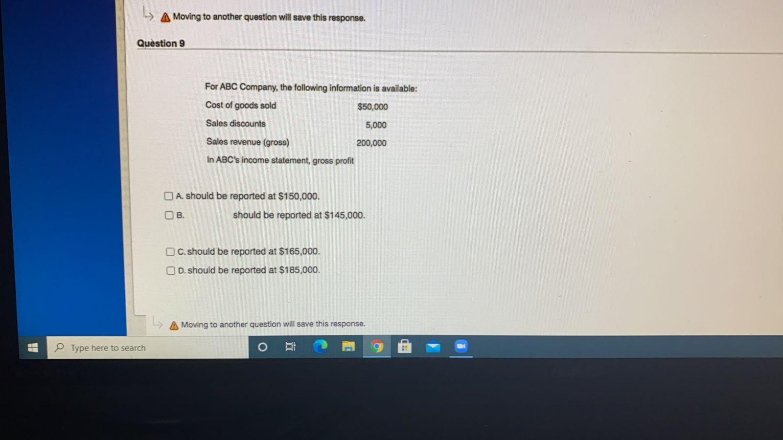  L A Moving to another question will save this response. Question