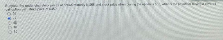 What is correct answer and why? Suppose the underlying stock prices at