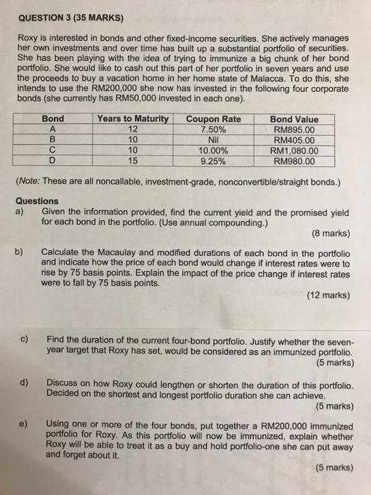  QUESTION 3 (35 MARKS) Roxy is interested in bonds and other