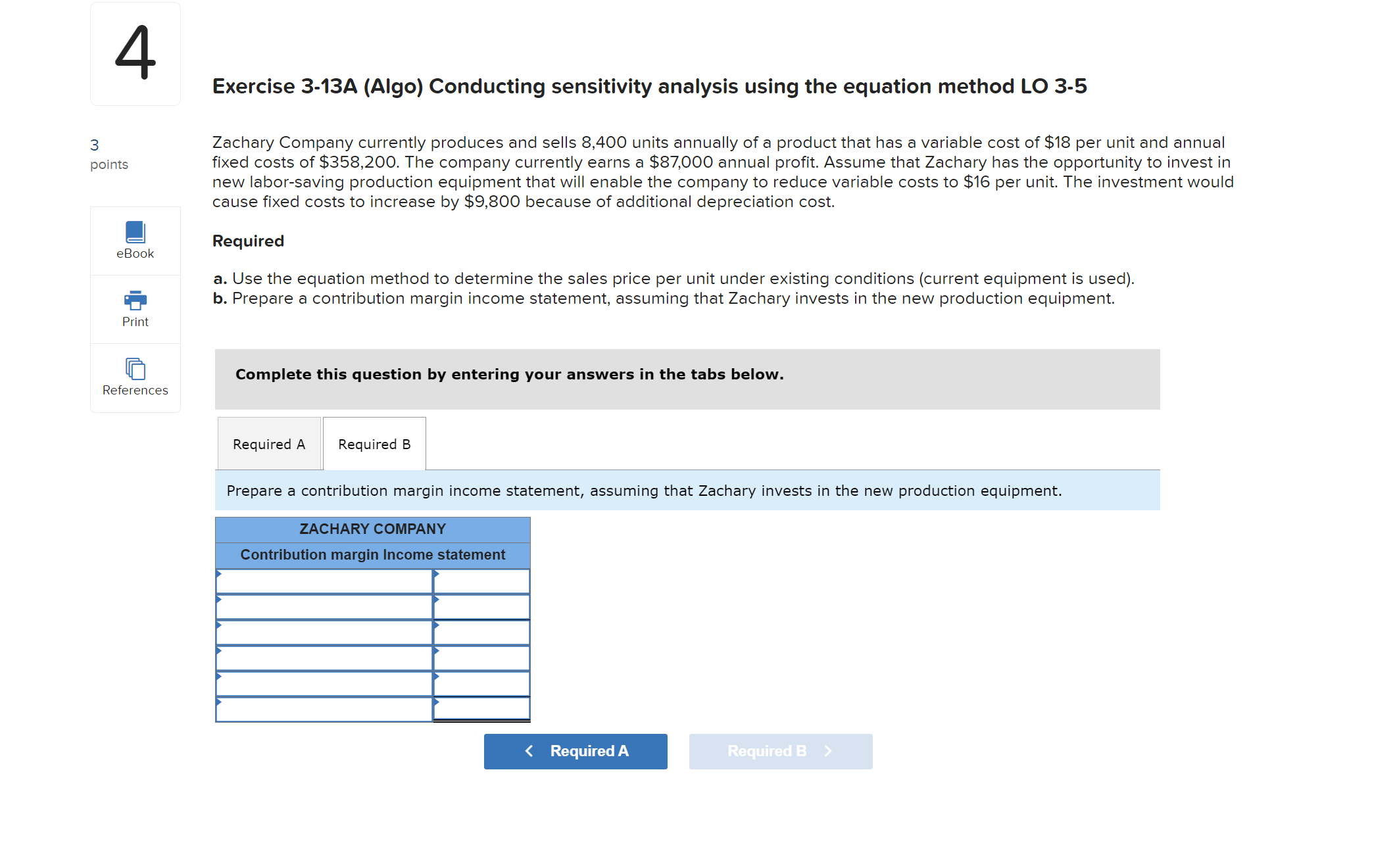 LO 3-5 3 points Zachary Company currently produces and sells 8,400 units