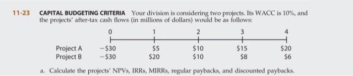 $9 $6 a. What are the projects' NPVs assuming the WACC is