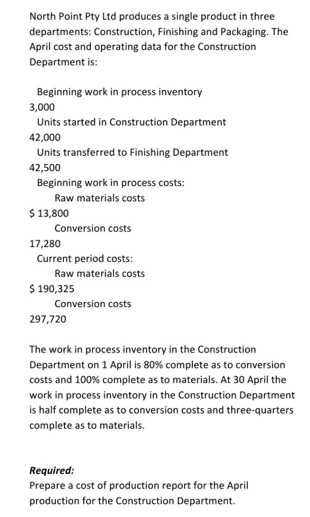 Need answer please North Point Ptv Ltd produces a single product in