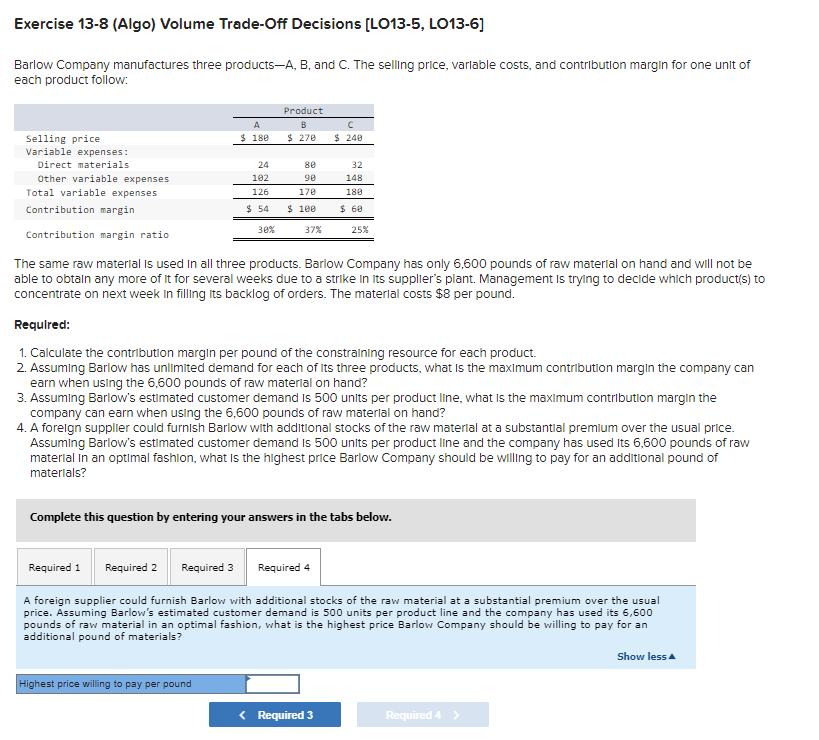 Just need help with Question#4 only, please. Exercise 13-8 (Algo) Volume Trade-Off