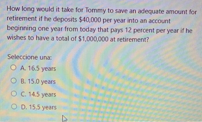  How long would it take for Tommy to save an adequate