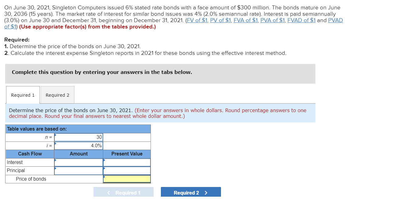On June 30, 2021, Singleton Computers issued 6% stated rate bonds