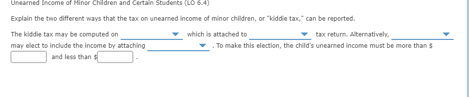 8615 Problem 6-7 Unearned Income of Minor Children and Certain Students (LO