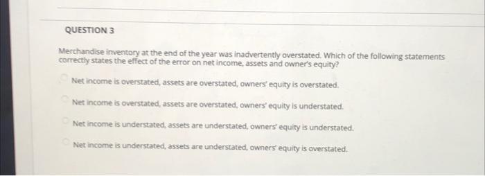 day! 10 QUESTION 1 in Jacob's Company, the ending inventory is overstated