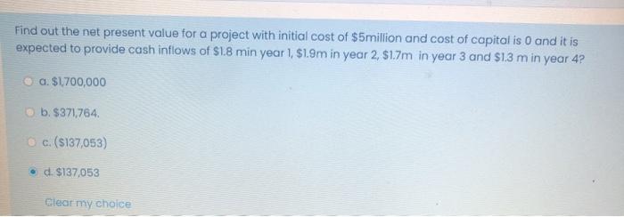  Find out the net present value for a project with initial