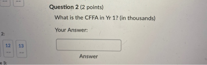  -- Question 2 (2 points) What is the CFFA in Yr