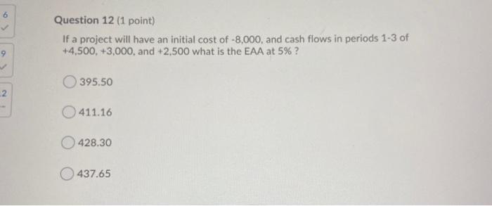 6 Question 12 (1 point) If a project will have an