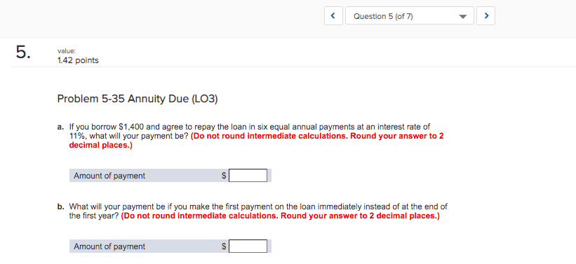  Question 5 (of 7) > 5. value: 1.42 points Problem 5-35