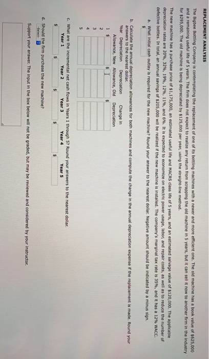  please answer all parts REPLACEMENT ANALYSIS The Bigbee Bottling Company is